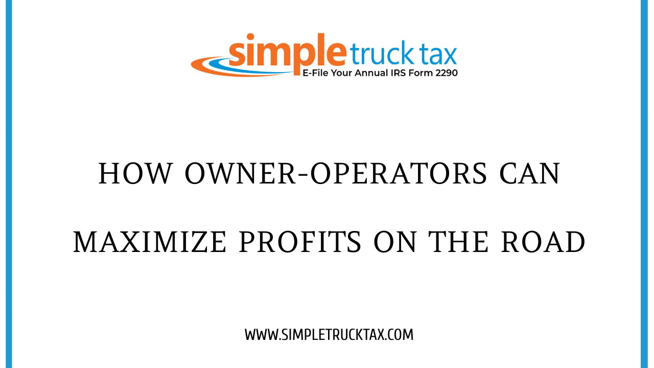 How Owner-Operators Can Maximize Profits on the Road